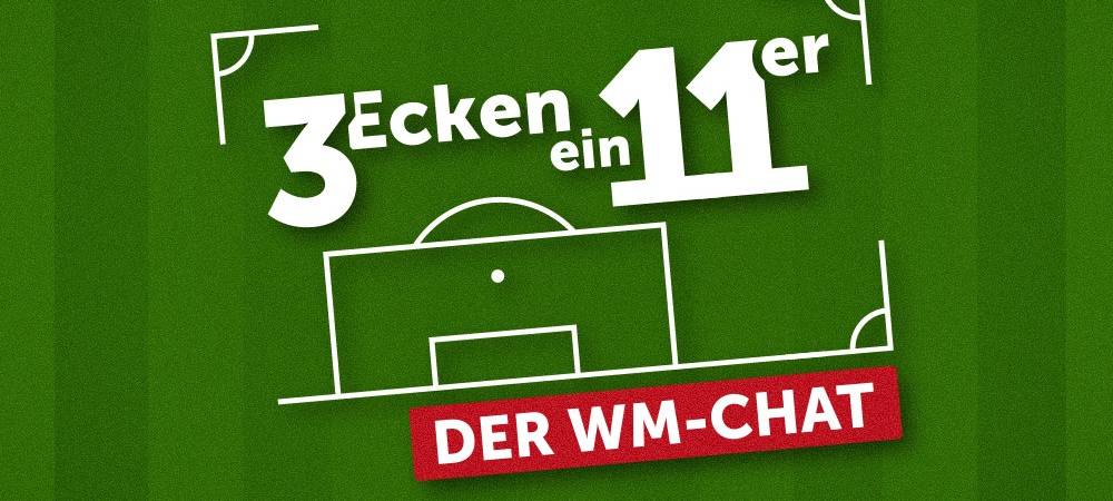 3 Ecken, Ein Elfer - Der WM-Chat: "Eröffnungsspiel"